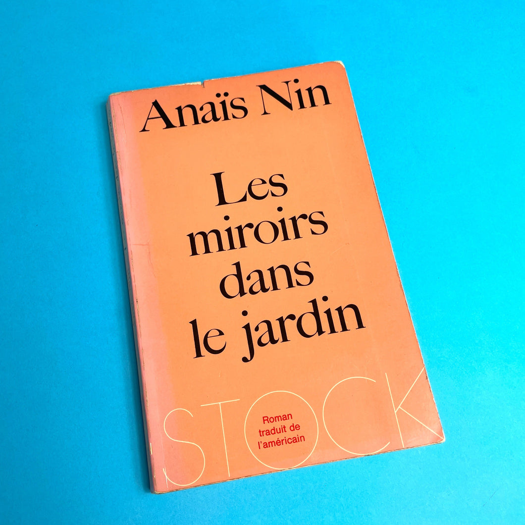 Anaïs Nin, Les miroirs dans le jardin 1971